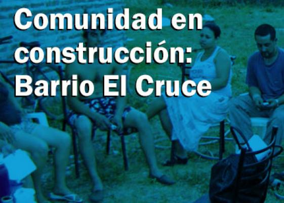 Comunidad en construcción: Barrio El Cruce